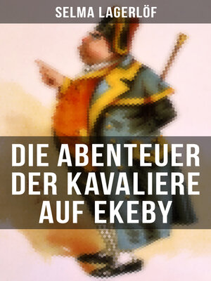 cover image of Die Abenteuer der Kavaliere auf Ekeby